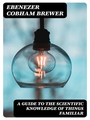 cover image of A Guide to the Scientific Knowledge of Things Familiar